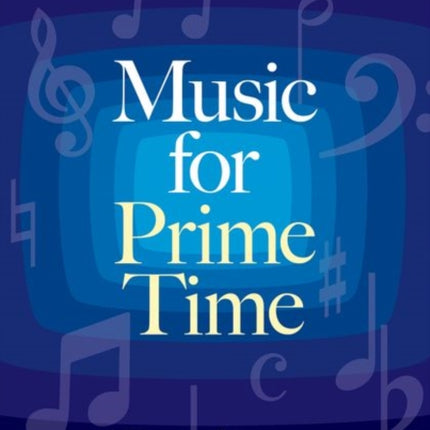 Music for Prime Time A History of American