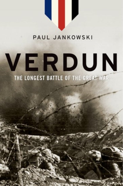 Verdun: The Longest Battle of the Great War