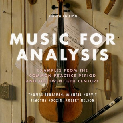 Music for Analysis Examples from the Common Practice Period and the Twentieth Century