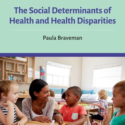 The Social Determinants of Health and Health Disparities