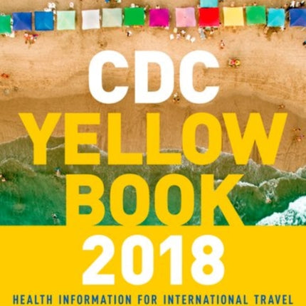 CDC Yellow Book 2018: Health Information for International Travel