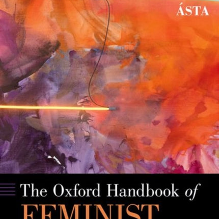 The Oxford Handbook of Feminist Philosophy