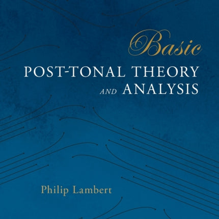 Basic PostTonal Theory and Analysis