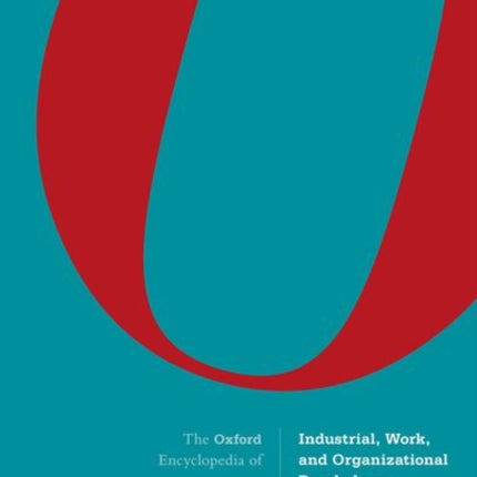 The Oxford Encyclopedia of Industrial Work and Organizational Psychology