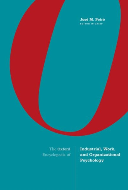 The Oxford Encyclopedia of Industrial Work and Organizational Psychology