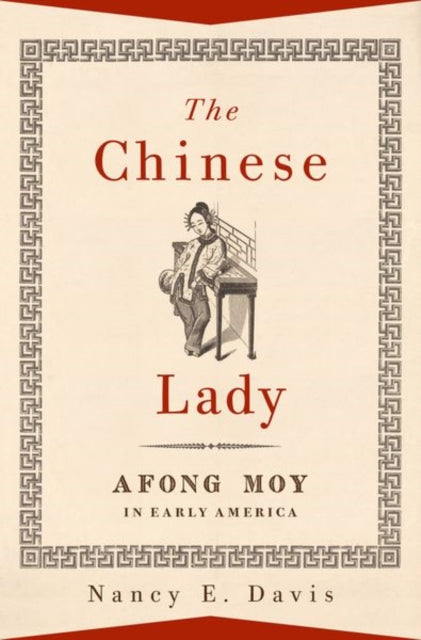 The Chinese Lady: Afong Moy in Early America