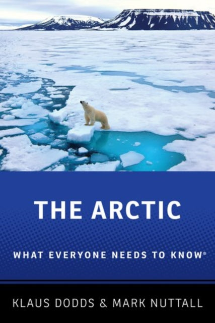 The Arctic: What Everyone Needs to Know®