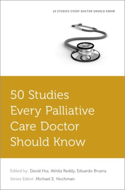 50 Studies Every Palliative Care Doctor Should Know Fifty Studies Every Doctor Should Know