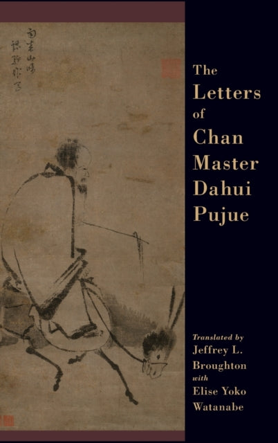 The Letters of Chan Master Dahui Pujue