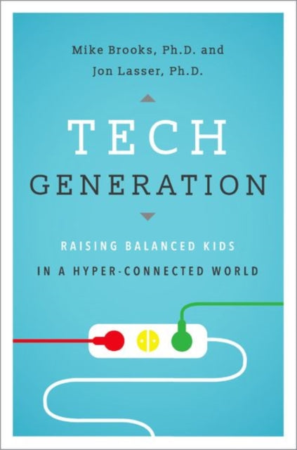 Tech Generation: Raising Balanced Kids in Hyper-Connected World