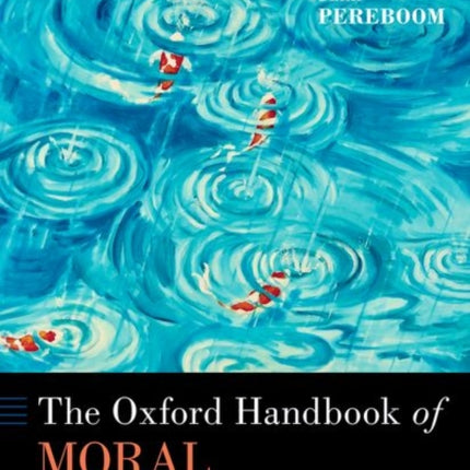 The Oxford Handbook of Moral Responsibility