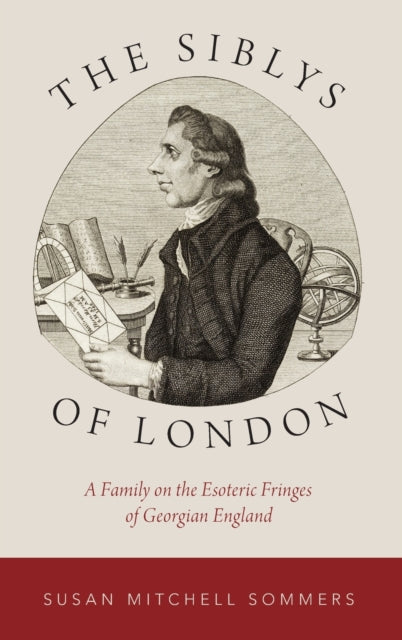 The Siblys of London: A Family on the Esoteric Fringes of Georgian England