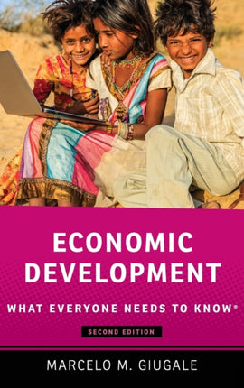 Economic Development What Everyone Needs to Know