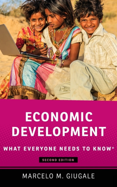 Economic Development What Everyone Needs to Know