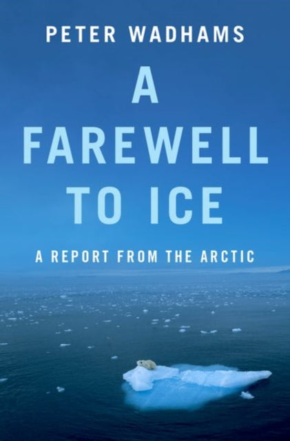 A Farewell to Ice: A Report from the Arctic