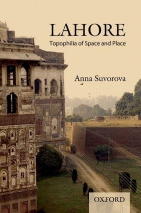 Lahore Topophilia of Space and Place