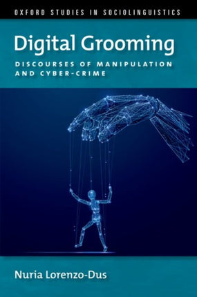 Digital Grooming Discourses of Manipulation and