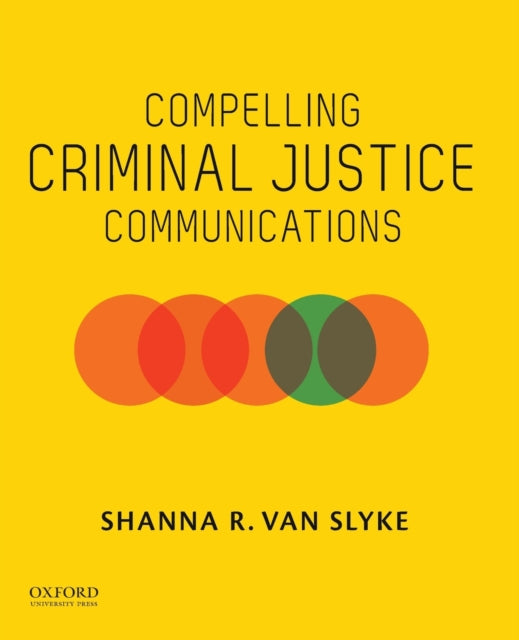 Compelling Criminal Justice Communications