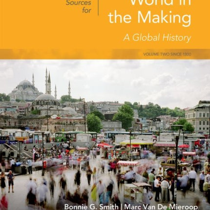 Sources for World in the Making: Volume 2: Since 1300