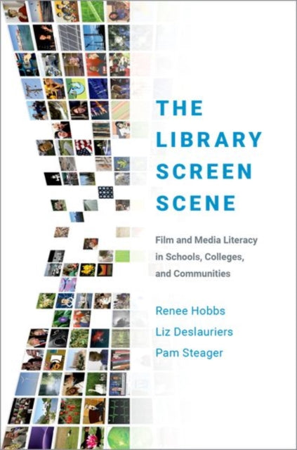 The Library Screen Scene: Film and Media Literacy in Schools, Colleges, and Communities