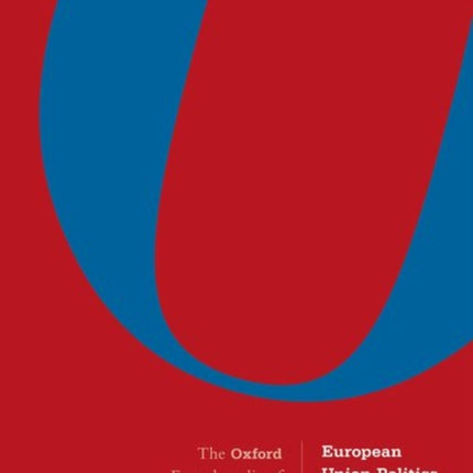 The Oxford Encyclopedia of European Union Politics: 4-Volume Set