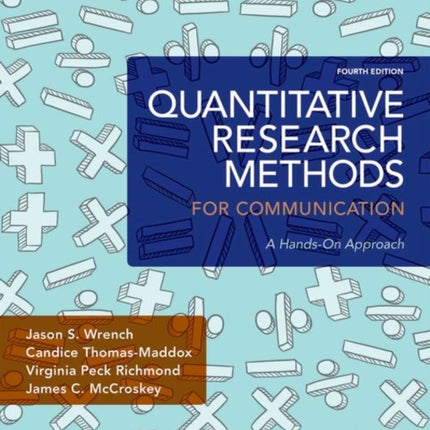 Quantitative Research Methods for Communication: A Hands-On Approach