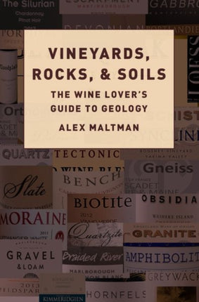 Vineyards, Rocks, and Soils: The Wine Lover's Guide to Geology