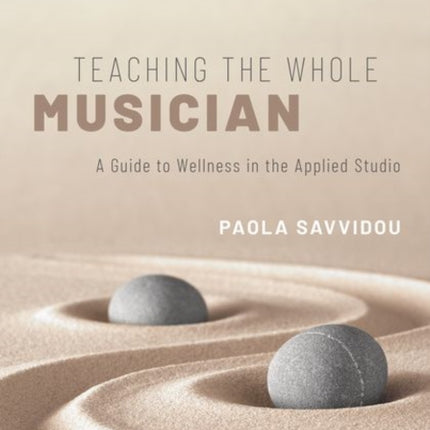 Teaching the Whole Musician: A Guide to Wellness in the Applied Studio