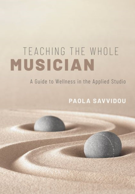 Teaching the Whole Musician: A Guide to Wellness in the Applied Studio