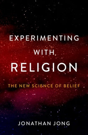 Experimenting with Religion: The New Science of Belief