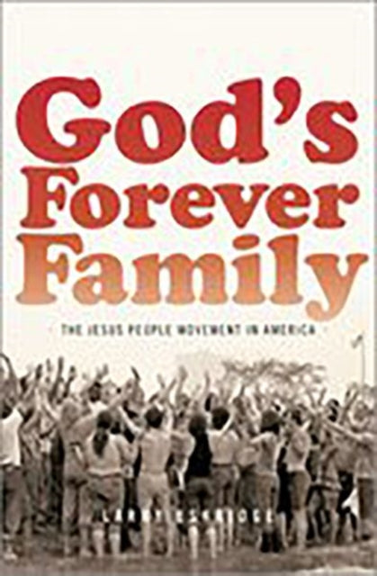 Gods Forever Family The Jesus People Movement in America
