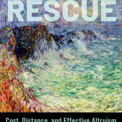 The Rules of Rescue: Cost, Distance, and Effective Altruism