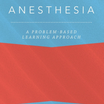 Cardiac Anesthesia A ProblemBased Learning Approach Anaesthesiology A ProblemBased Learning Approach