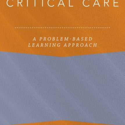 Critical Care: A Problem-Based Learning Approach