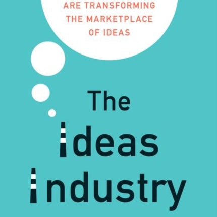 The Ideas Industry How Pessimists Partisans and