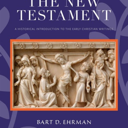 The New Testament: A Historical Introduction to the Early Christian Writings