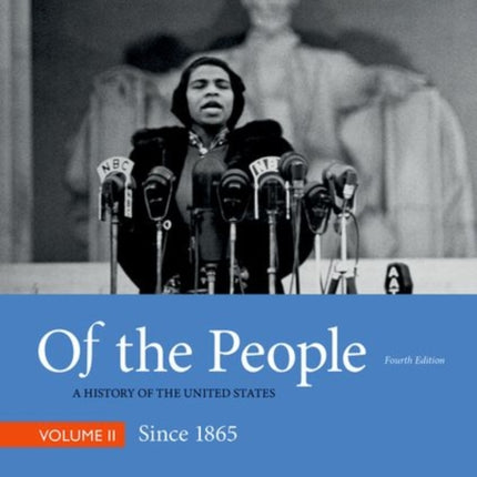 Of the People A History of the United States Volume II Since 1865