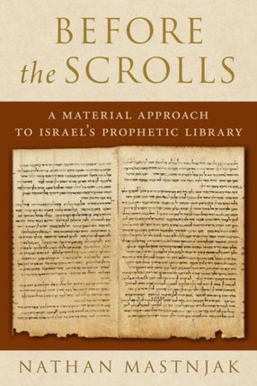 Before the Scrolls: A Material Approach to Israel's Prophetic Library