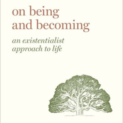 On Being and Becoming: An Existentialist Approach to Life