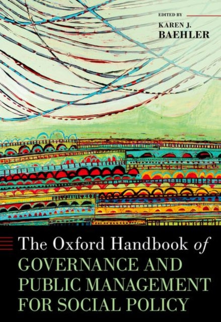 The Oxford Handbook of Governance and Public Management for Social Policy Oxford Library of International Social Policy