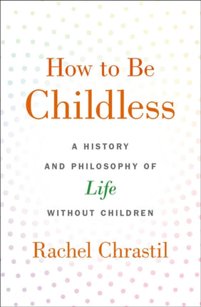 How to Be Childless
