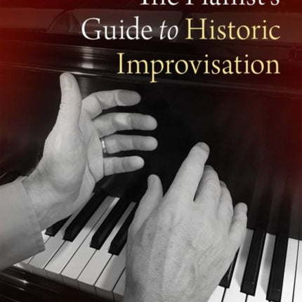 The Pianist's Guide to Historic Improvisation