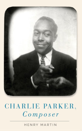 Charlie Parker Composer Hardback