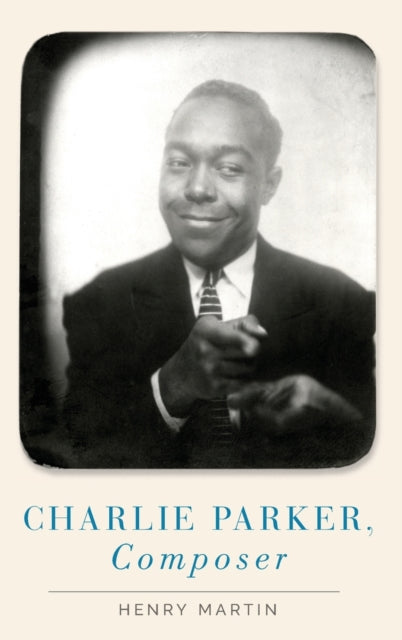 Charlie Parker Composer Hardback