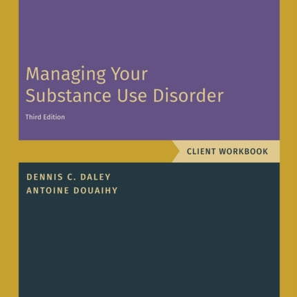 Managing Your Substance Use Disorder: Client Workbook