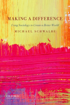 Making a Difference Using Sociology to Create a