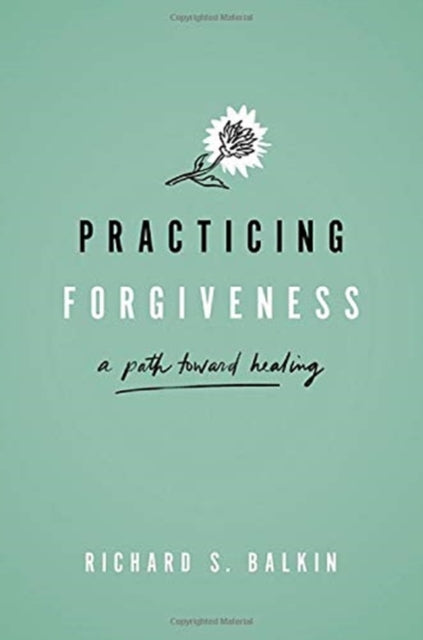 Practicing Forgiveness: A Path Toward Healing