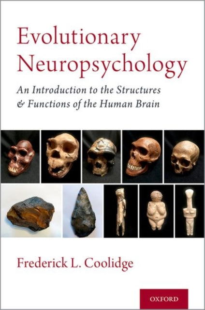 Evolutionary Neuropsychology: An Introduction to the Structures and Functions of the Human Brain