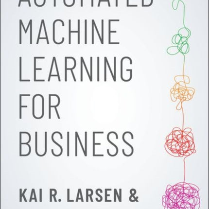 Automated Machine Learning for Business