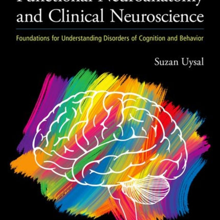 Functional Neuroanatomy and Clinical Neuroscience